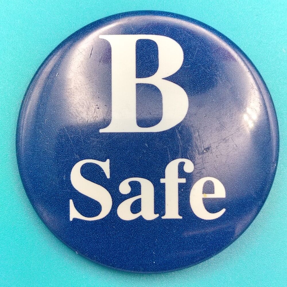 B Safe Pinback Button Pin Safety At Work PSA